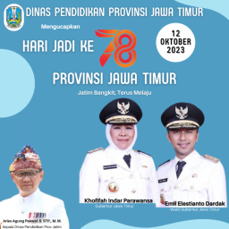 Dinas Pendidikan Provinsi Jawa Timur Mengucapkan Selamat Hari Jadi ke 78 Provinsi Jawa Timur Tahun 2023