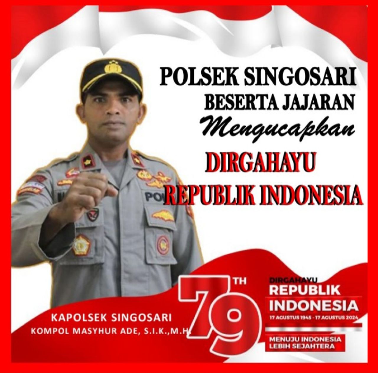 kapolsek Singosari beserta jajaran mengucapkan HUT Ke 79 Republik Indonesia
