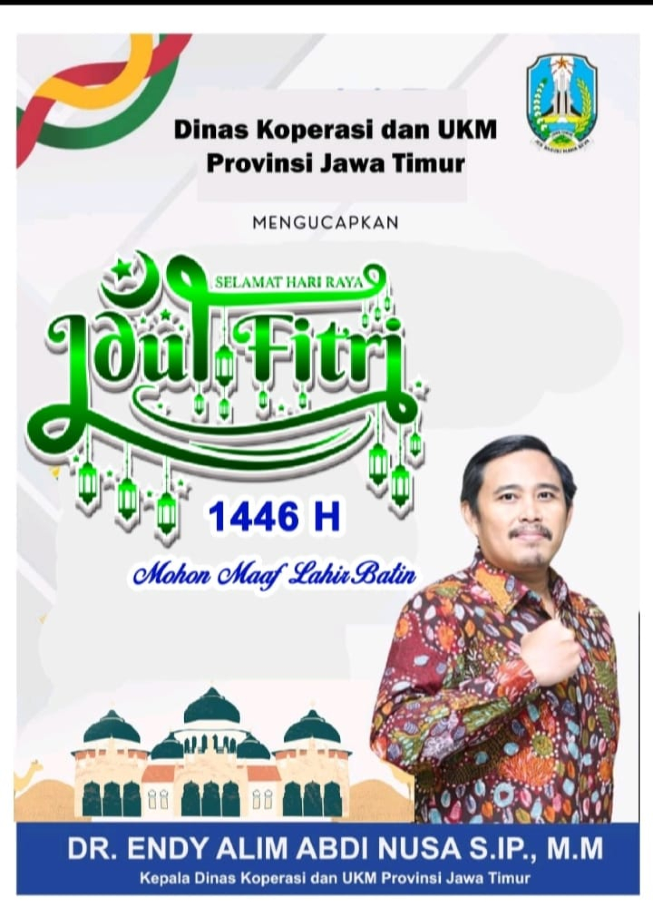 Dinas Koperasi dan UKM Prov Jatim Mengucapkan Selamat Hari Raya Idul Fitri 1446 H Mohon Maaf Lahir Batin