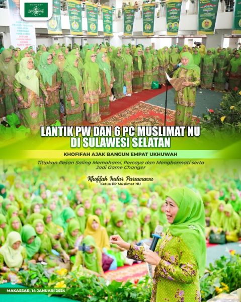 Ketua Muslimat NU Khofifah Indar Parawansa melantik Pimpinan Wilayah (PW) dan 6 PC Muslimat NU Sulawesi Selatan. (Ist) 