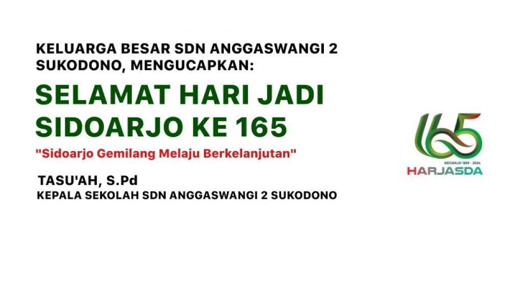 Keluarga Besar SDN Anggaswangi Kecamatan Sukodono Mengucapkan Selamat Hari Jadi ke 165 Kabupaten Sidoarjo Tahun 2024.